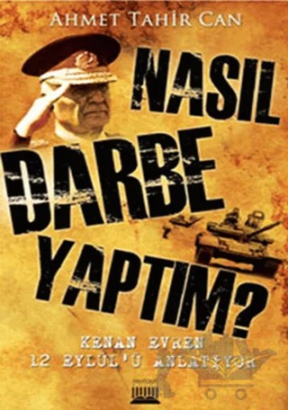 Nasıl Darbe Yaptım? – Ahmet Tahir Can – Anatolia Kitap kitap kapağı