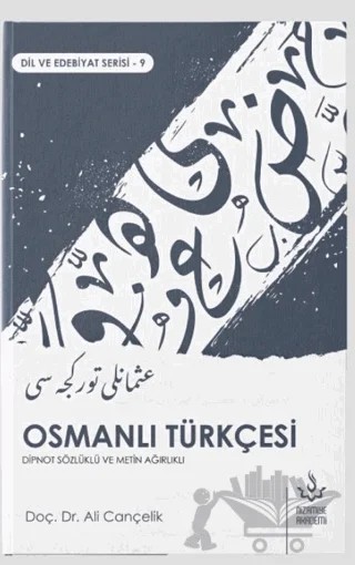 Osmanlı Türkçesi - Dipnot Sözlüklü ve Metin Ağırlıklı – Ali Cançelik – Nizamiye Akademi Yayınları kitap kapağı
