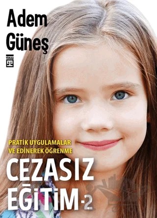 Cezasız Eğitim - 2 – Adem Güneş – Timaş Yayınları kitap kapağı