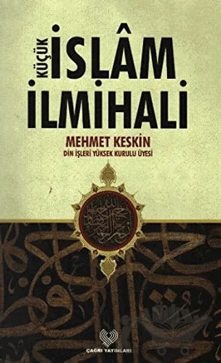 Küçük İslam İlmihali – Mehmet Keskin – Çağrı Yayınları kitap kapağı