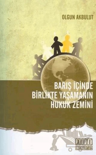 Barış İçinde Birlikte Yaşamanın Hukuk Zemini – Olgun Akbulut – On İki Levha Yayınları kitap kapağı