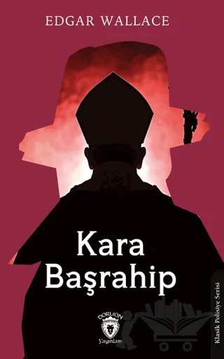 Kara Başrahip – Edgar Wallace – Dorlion Yayınları kitap kapağı