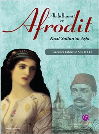 Abdülhamit ve Afrodit – İskender F. Sertelli – Maya Kitap kitap kapağı