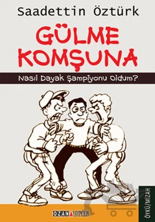 Gülme Komşuna – Sadettin Öztürk – Ozan Yayıncılık kitap kapağı