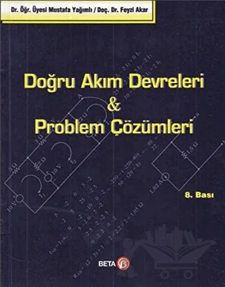 Doğru Akım Devreleri ve Problem Çözümleri – Feyzi Akar, Mustafa Yağımlı – Beta Yayınevi kitap kapağı