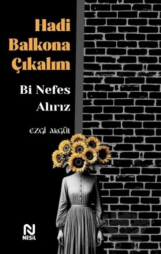 Hadi Balkona Çıkalım – Ezgi Akgül – Nesil Yayınları kitap kapağı