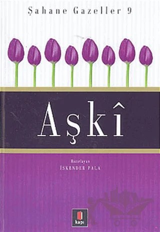Aşki Şahane Gazeller 9 – İskender Pala – Kapı Yayınları kitap kapağı