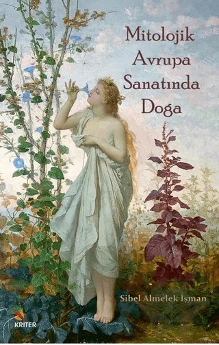 Mitolojik Avrupa Sanatında Doğa – Sibel Almelek İşman – Kriter Yayınları kitap kapağı