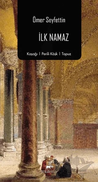 İlk Namaz – Ömer Seyfettin – Mutena Yayınları kitap kapağı