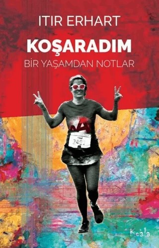 Koşaradım – Itır Erhart – Koala Kitap kitap kapağı