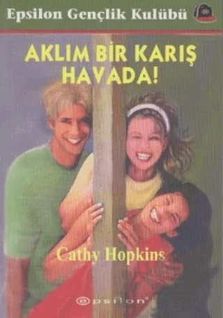 Aklım Bir Karış Havada! – Cathy Hopkins – Epsilon Yayınevi kitap kapağı