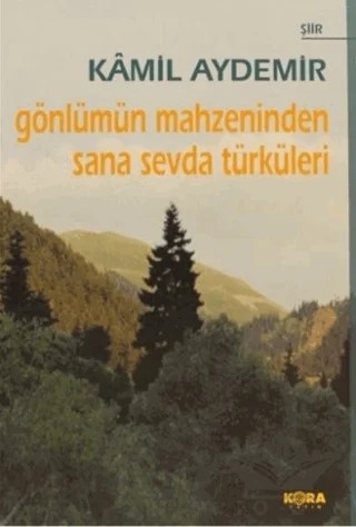 Gönlümün Mahzeninden Sana Sevda Türküleri – Kamil Aydemir – Kora Yayın kitap kapağı