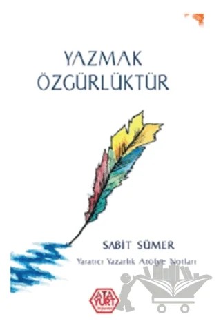 Yazmak Özgürlüktür – Sabit Sümer – Atayurt Yayınevi kitap kapağı