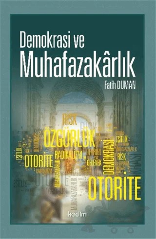 Demokrasi ve Muhafazakarlık – Fatih Duman – Kadim Yayınları kitap kapağı