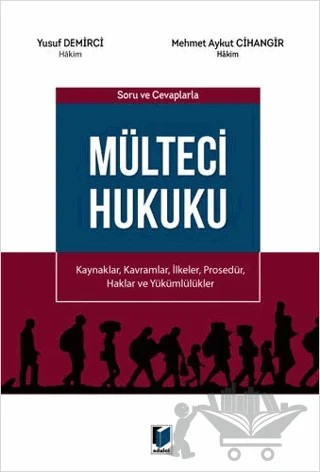 Soru ve Cevaplarla Mülteci Hukuku – Mehmet Aykut Cihangir, Yusuf Demirci – Adalet Yayınevi kitap kapağı