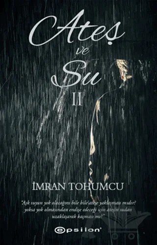 Ateş ve Su 2 – İmran Tohumcu – Epsilon Yayınevi kitap kapağı
