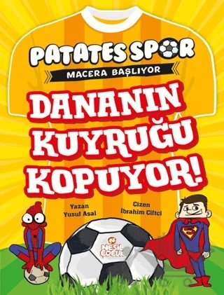 Dananın Kuyruğu Kopuyor! - Patatesspor Macera Başlıyor – Yusuf Asal – Nesil Çocuk Yayınları kitap kapağı