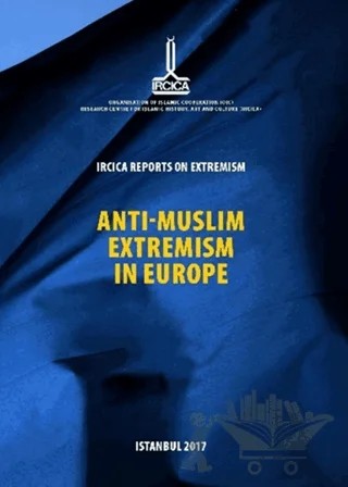IRCICA Reports on Extremism = Anti-Muslim Extremism in Europe Extremism – Farid Hafez – IRCICA kitap kapağı