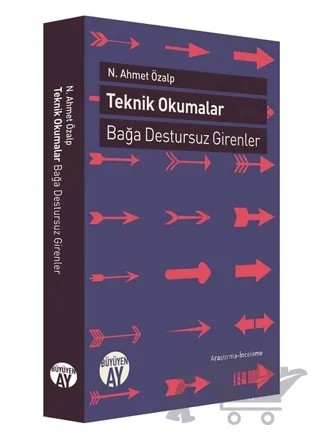 Teknik Okumalar: Bağa Destursuz Girenler – N. Ahmet Özalp – Büyüyen Ay Yayınları kitap kapağı