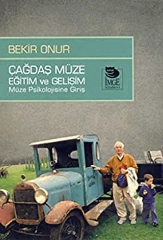 Çağdaş Müze Eğitim ve Gelişim Müze Psikolojisine Giriş – Bekir Onur – İmge Kitabevi Yayınları kitap kapağı