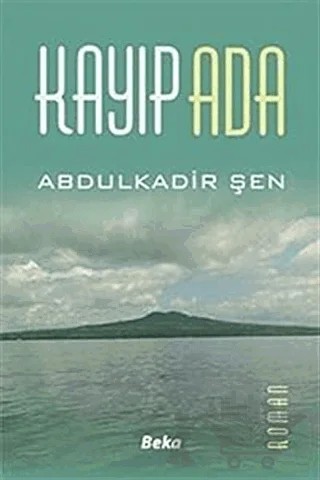 Kayıp Ada – Abdulkadir Şen – Beka Yayınları kitap kapağı