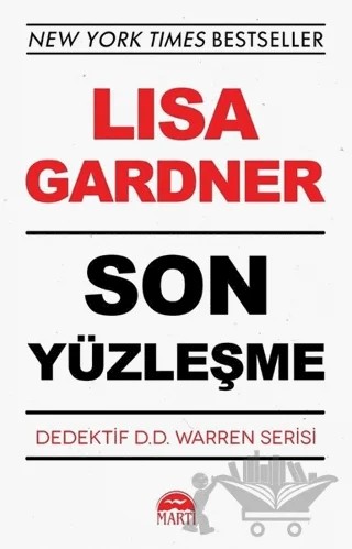 Son Yüzleşme - Dedektif D.D. Warren Serisi – Lisa Gardner – Martı Yayınları kitap kapağı