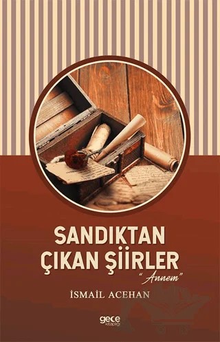 Sandıktan Çıkan Şiirler - Annem – İsmail Acehan – Gece Kitaplığı kitap kapağı