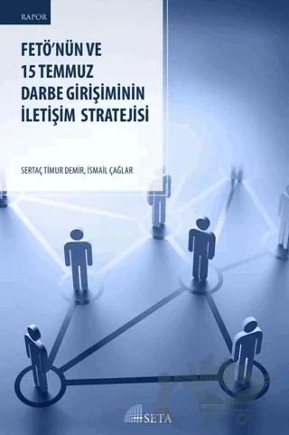 FETÖ’nün ve 15 Temmuz Darbe Girişiminin İletişim Stratejisi – İsmail Çağlar, Sertaç Timur Demir – Seta Yayınları kitap kapağı