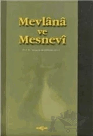 Mevlana ve Mesnevi – Adnan Karaismailoğlu – Akçağ Yayınları kitap kapağı