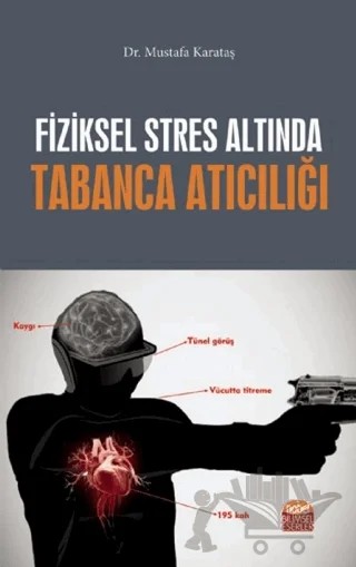Fiziksel Stres Altında Tabanca Atıcılığı – Mustafa Karataş – Nobel Bilimsel Eserler kitap kapağı