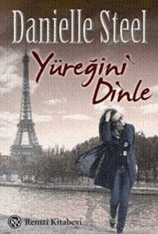 Yüreğini Dinle – Danielle Steel – Remzi Kitabevi kitap kapağı