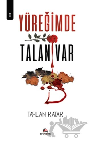Yüreğimde Talan Var – Taylan Katak – Ekinoks Yayın Grubu kitap kapağı