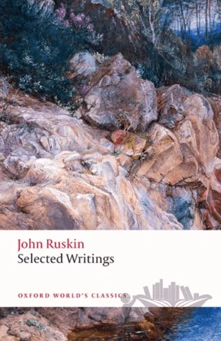 Selected Writings – John Ruskin – Oxford University Press - Classics kitap kapağı