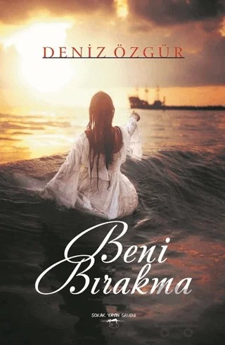 Beni Bırakma – Deniz Özgür – Sokak Kitapları Yayınları kitap kapağı