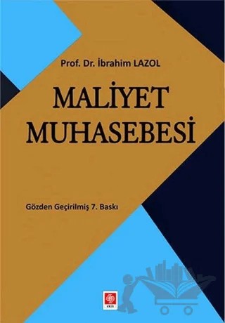 Maliyet Muhasebesi – İbrahim Lazol – Ekin Basım Yayın kitap kapağı