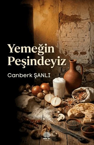Yemeğin Peşindeyiz – Canberk Şanlı – Akıl İzi Yayınları kitap kapağı