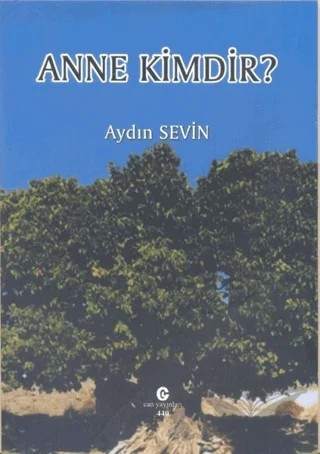 Anne Kimdir? – Aydın Sevin – Can Yayınları (Ali Adil Atalay) kitap kapağı
