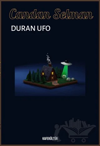Duran Ufo – Candan Selman – Kafe Kültür Yayıncılık kitap kapağı