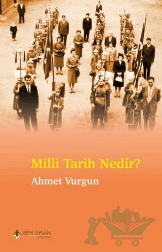 Milli Tarih Nedir? – Ahmet Vurgun – Yeni İnsan Yayınevi kitap kapağı
