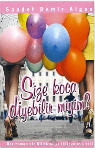 Size Koca Diyebilir Miyim? – Saadet Demir – Marka Yayınları kitap kapağı