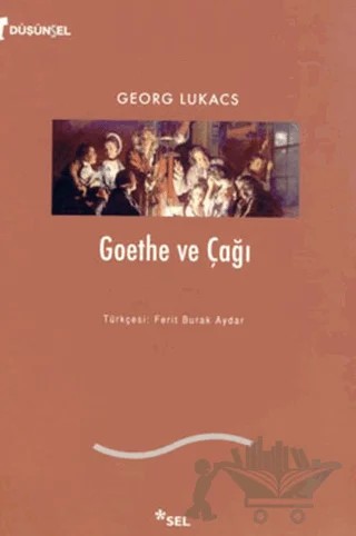Goethe ve Çağı – Georg Lukacs – Sel Yayıncılık kitap kapağı
