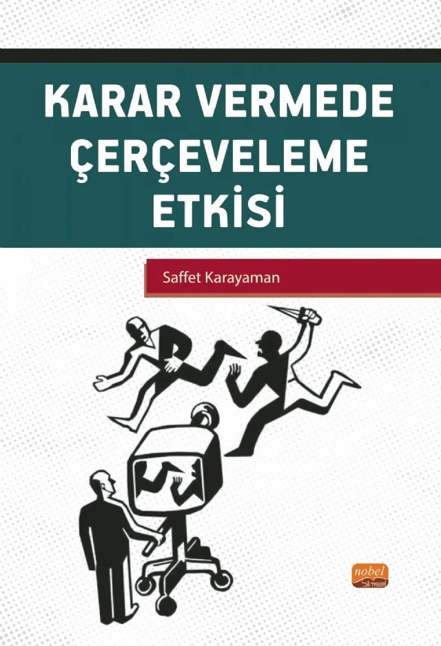 Karar Vermede Çerçeveleme Etkisi – Saffet Karayaman – Nobel Bilimsel Eserler kitap kapağı