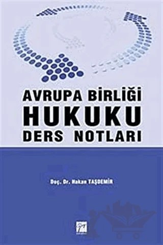 Avrupa Birliği Hukuku Ders Notları – Hakan Taşdemir – Gazi Kitabevi kitap kapağı