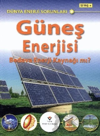 Dünya Enerji Sorunları: Güneş Enerjisi – Jim Pipe – TÜBİTAK Yayınları kitap kapağı