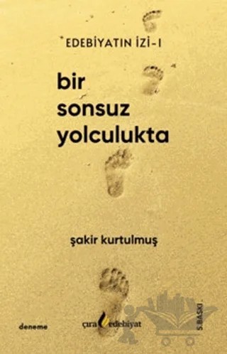 Edebiyatın İzi -1 Bir Sonsuz Yolculukta – Şakir Kurtulmuş – Çıra Yayınları kitap kapağı