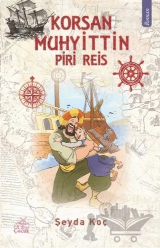 Korsan Muhyittin - Piri Reis – Şeyda Koç – Okur Çocuk kitap kapağı