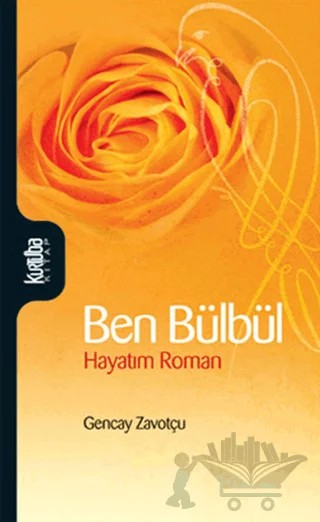 Ben Bülbül – Gencay Zavotçu – Kurtuba Kitap kitap kapağı