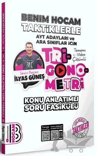 Tüm Adaylar İçin Taktiklerle Trigonometri Konu Anlatımlı Soru Fasikülü – İlyas Güneş – Benim Hocam Yayınları kitap kapağı
