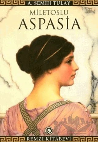 Miletoslu Aspasia – A. Semih Tulay – Remzi Kitabevi kitap kapağı