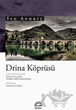 Drina Köprüsü – İvo Andriç – İletişim Yayınevi kitap kapağı